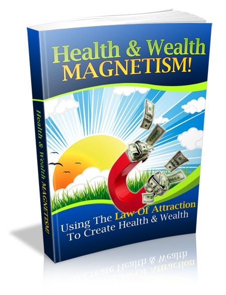 (image for) Health and Wealth Magnetism: Using the Law of Attraction (PLR)